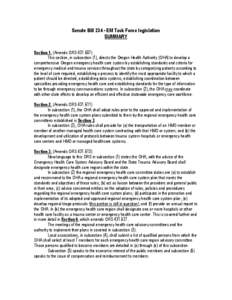 Senate Bill[removed]EM Task Force legislation SUMMARY Section 1. (Amends ORS[removed]This section, in subsection (1), directs the Oregon Health Authority (OHA) to develop a comprehensive Oregon emergency health care syste