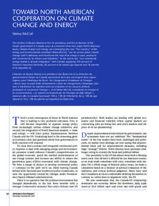 TOWARD NORTH AMERICAN COOPERATION ON CLIMATE CHANGE AND ENERGY Velma McColl The election of Barack Obama to the US presidency and the re-election of the Harper government in Canada occur at a moment when two major North 