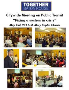 Citywide Meeting on Public Transit “Fixing a system in crisis” May 2nd, 2011, St. Mary Baptist Church Group developing options to improve bus system