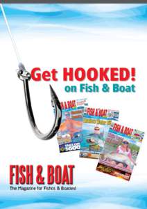 Get HOOKED! on Fish & Boat The Magazine for Fishos & Boaties!  Get HOOKED!