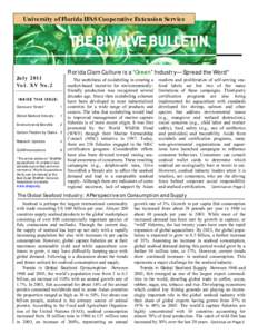 University of Florida IFAS Cooperative Extension Service  THE BIVALVE BULLETIN Florida Clam Culture is a “Green” Industry—Spread the Word*  July 2011