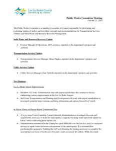 Public Works Committee Meeting October 21, 2014 The Public Works Committee is a standing Committee of Council responsible for developing and evaluating matters of policy and providing oversight and recommendations for Tr