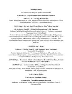 Working Schedule This schedule will change as speakers are confirmed 8:30-9:00 a.m. – Registration and coffee/continental breakfast 9:00-9:05 a.m. – Greetings, Introductions Donald Bishop (President of the Public Dip