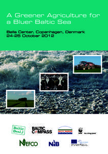 A Greener Agriculture for a Bluer Baltic Sea Bella Center, Copenhagen, DenmarkOctober 2012  Thank you to our conference