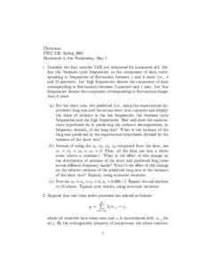 Christiano FINC 520, Spring 2008 Homework 4, due Wednesday, MayConsider the four variable VAR you estimated for homework #2. Define the ‘business cycle frequencies’ as the component of data corresponding to fr