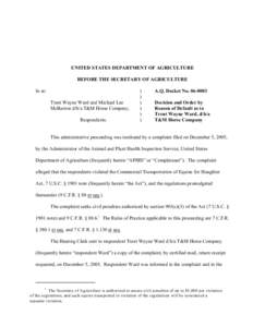 UNITED STATES DEPARTMENT OF AGRICULTURE BEFORE THE SECRETARY OF AGRICULTURE In re: Trent Wayne Ward and Michael Lee McBarron d/b/a T&M Horse Company, Respondents.