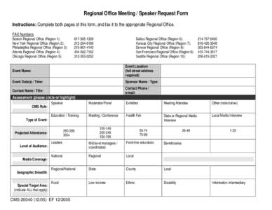Regional Office Meeting / Speaker Request Form Instructions: Complete both pages of this form, and fax it to the appropriate Regional Office. FAX Numbers Boston Regional Office (Region 1): New York Regional Office (Regio