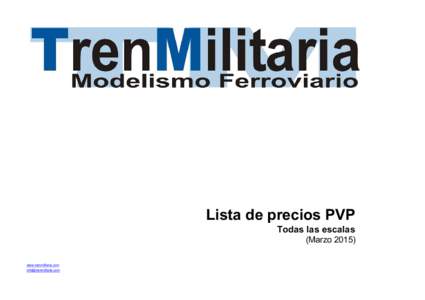 Lista de precios PVP Todas las escalas (Marzo[removed]www.trenmilitaria.com [removed]