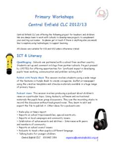 Primary Workshops Central Enfield CLC[removed]Central Enfield CLC are offering the following project for teachers and children. We are always keen to work with schools to develop new projects to complement your existing 