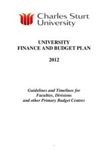 UNIVERSITY FINANCE AND BUDGET PLAN 2012 Guidelines and Timelines for Faculties, Divisions