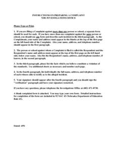 INSTRUCTIONS ON PREPARING A COMPLAINT NDE INVESTIGATIONS OFFICE Please Type or Print. 1. If you are filing a Complaint against more than one person or school, a separate form should be used for each. If you have more tha