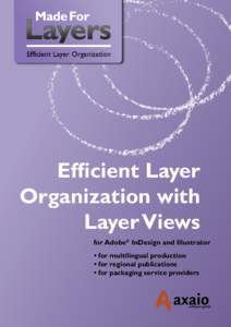 Efficient Layer Organization with Layer Views for Adobe® InDesign and Illustrator • for multilingual production • for regional publications