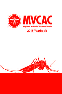 2015 Yearbook  2015 YEARBOOK “MVCAC – quality public information, comprehensive mosquito and vector-borne disease surveillance, training to high professional standards, effective legislative advocacy.”
