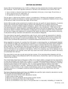 SECTION 504 DEFINED Section 504 of the Rehabilitation Act of 1973 is a federal law that prohibits discrimination against people with handicaps. Section 504 regulation defines an individual with handicaps as any person wh