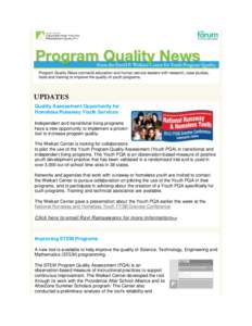 UPDATES Quality Assessment Opportunity for Homeless/Runaway Youth Services Independent and transitional living programs have a new opportunity to implement a proven tool to increase program quality.