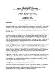 I.I.R. CONFERENCES Applying Risk Management to Implement a Proactive Fraud Prevention Strategy in Financial Services Parkroyal Darling Harbour, 19-20 July 2001 “Defining, Measuring, and Reporting Fraud Risk Within Your