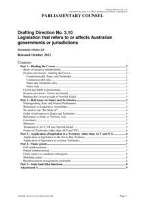 Drafting Direction No[removed]Legislation that refers to or affects Australian governments or jurisdictions PARLIAMENTARY COUNSEL  Drafting Direction No. 3.10