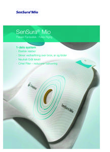 SenSura® Mio Passer Fantastisk · Føles Rigtig 1-dels system ∙∙ Elastisk klæber ∙∙ Sikker vedhæftning over brok, ar og folder