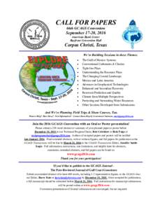 CALL FOR PAPERS 66th GCAGS Convention September 17-20, 2016 American Bank Center Bayfront Convention Hall