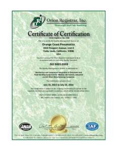 Orion Registrar, Inc., USA This is to certify the Quality Management System of: Orange Coast Pneumatics 3810 Prospect Avenue, Unit A Yorba Linda, California  92886