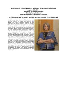 Association of African American Museums 2014 Annual Conference August 6-9, 2014 Sheraton Birmingham Hotel Birmingham, Alabama Host: Birmingham Civil Rights Institute Dr. Johnnetta Cole to deliver key note address at AAAM