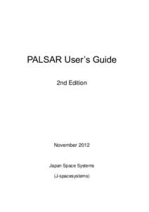 PALSAR User’s Guide 2nd Edition November[removed]Japan Space Systems