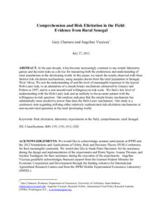 Comprehension and Risk Elicitation in the Field: Evidence from Rural Senegal Gary Charness and Angelino Viceisza* July 27, 2012  ABSTRACT: In the past decade, it has become increasingly common to use simple laboratory