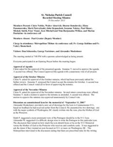 St. Nicholas Parish Council Recorded Meeting Minutes 19 December 2013 Members Present: Claire Nobles, Walter Alesevich, Sharon Osmolovsky, Elena Panomarenko, Mark Pietrzykoski, John Stepanchuk, Suzanne Tolstoy, Paul Mose