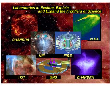 Laboratories to Explore, Explain and Expand the Frontiers of Science VLBA  CHANDRA