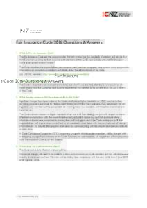 Insurance Council of New Zealand Fair Insurance Code 2016 Questions & Answers 1.	 What is the Fair Insurance Code?