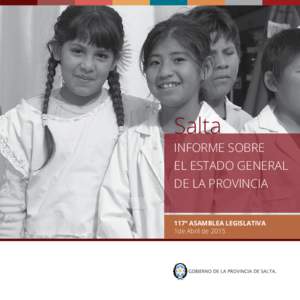 Salta INFORME SOBRE EL ESTADO GENERAL DE LA PROVINCIA 117º ASAMBLEA LEGISLATIVA 1de Abril de 2015