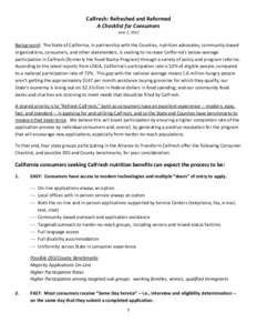 CalFresh: Refreshed and Reformed A Checklist for Consumers June 1, 2012 Background: The State of California, in partnership with the Counties, nutrition advocates, community-based organizations, consumers, and other stak