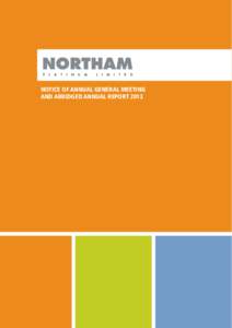 NOTICE OF ANNUAL GENERAL MEETING AND ABRIDGED ANNUAL REPORT 2013 NORTHAM N  OTICE OF ANNUAL GENERAL MEETING AND ABRIDGED ANNUAL REPORT 2013