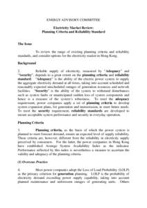 ENERGY ADVISORY COMMITTEE Electricity Market Review: Planning Criteria and Reliability Standard The Issue To review the range of existing planning criteria and reliability