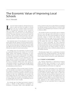 The Economic Value of Improving Local Schools Eric A. Hanushek L