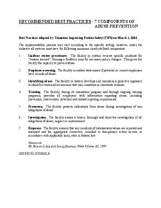 RECOMMENDED BEST PRACTICES - 7 COMPONENTS OF ABUSE PREVENTION Best Practices adopted by Tennessee Improving Patient Safety (TIPS) on March 1, 2002 The implementation process may vary according to the specific setting; ho