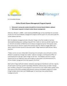 For Immediate Release  Online Chronic Disease Management Program Expands Retirement community residents benefit from Internet-based diabetes software Pilot project expands to include cardiac disease management. Waterloo,