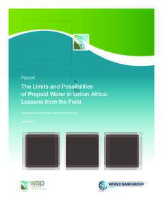 Report  The Limits and Possibilities of Prepaid Water in Urban Africa: Lessons from the Field Chris Heymans, Kathy Eales and Richard Franceys