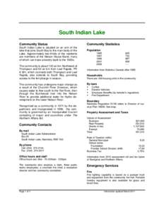 South Indian Lake Community Status South Indian Lake is situated on an arm of the lake that joins South Bay to the main body of the Lake. Approximately two-thirds of the residents are members of the Nelson House Band, ma