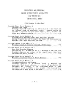 RESOLUTIONS AND MEMORIALS PASSED BY THE WYOMING LEGISLATURE 1961 THROUGH 2014 CHRONOLOGICAL INDEX 1961 Wyoming Session Laws Original House Joint Memorial 1