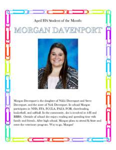 April HS Student of the Month:  Morgan Davenport is the daughter of Nikki Davenport and Steve Davenport, and the sister of Nick Davenport. In school Morgan participates in NHS, FFA, FCCLA, PALS, FOR, cheerleading, basket