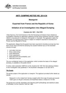 ANTI- DUMPING NOTICE NO[removed]Newsprint Exported from France and the Republic of Korea Initiation of an Investigation into Alleged Dumping Customs Act 1901 – Part XVB I Dale Seymour, the Commissioner of the Anti-Dum