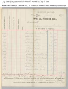 July 1888 royalty statement from William A. Pond & Co., July 1, 1888 Foster Hall Collection, CAM.FHC[removed], Center for American Music, University of Pittsburgh. 