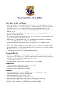 Occupational Health & Safety Workplace Health and Safety •	 u  nder the Workplace Health and Safety Act 1995, the company has a legal obligation to ensure 	 the health and safety of everyone in the workplace, includin