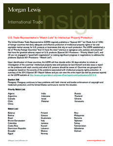 insight  International Trade U.S. Trade Representative’s “Watch Lists” for Intellectual Property Protection The United States Trade Representative (USTR) regularly publishes a “Special 301” list (Trade Act of 1
