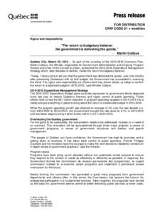 Press release Gouvernement du Québec FOR DISTRIBUTION CNW CODE 01 + weeklies Rigour and responsibility