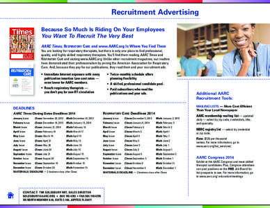 Recruitment Advertising Because So Much Is Riding On Your Employees You Want To Recruit The Very Best AARC Times, RESPIRATORY CARE and www.AARC.org Is Where You Find Them You are looking for respiratory therapists, but t
