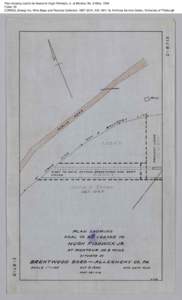 Plan showing coal to be leased to Hugh Fishwick, Jr. at Montour No. 8 Mine, 1934 Folder 29 CONSOL Energy Inc. Mine Maps and Records Collection, [removed], AIS[removed], Archives Service Center, University of Pittsburgh 