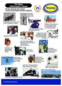 75 Jahre Wintersport Thoma Die Thoma-Skischule feiert Jubiläum 75 Jahre sind die Thoma‘s innovativ & erfolgreich Skischulleiter Ottmar Thoma
