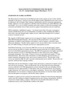 MASSACHUSETTS COMMISSION FOR THE BLIND Ch[removed]Annual Family Support Plan Report – FY 12 OVERVIEW OF FAMILY SUPPORT The Massachusetts Commission for the Blind provides family support services in line with the princip